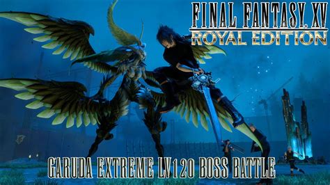 boss lv 120 ffxv|ffxiv boss garuda.